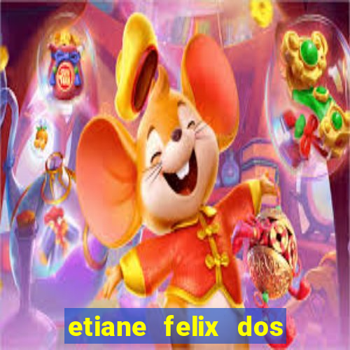 etiane felix dos santos nua